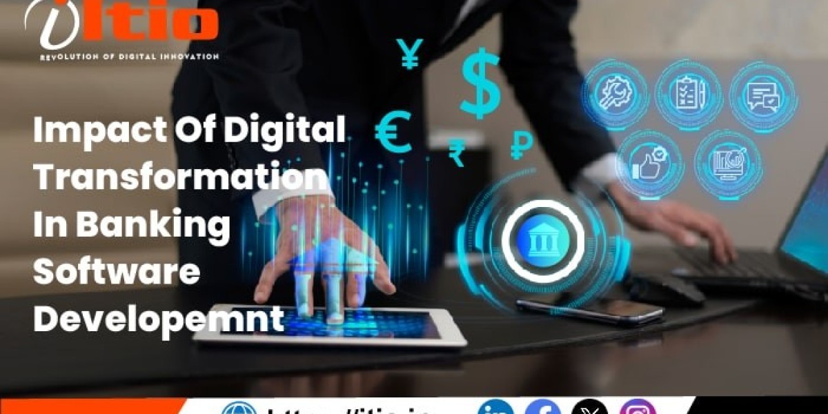 Impact of Digital Transformation In Banking Software Development